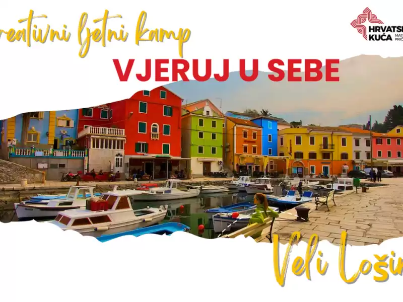 !!!  KREATIVNI LJETNI KAMP "VJERUJ U SEBE", Veli Lošinj - NOVI TERMINI  !!!