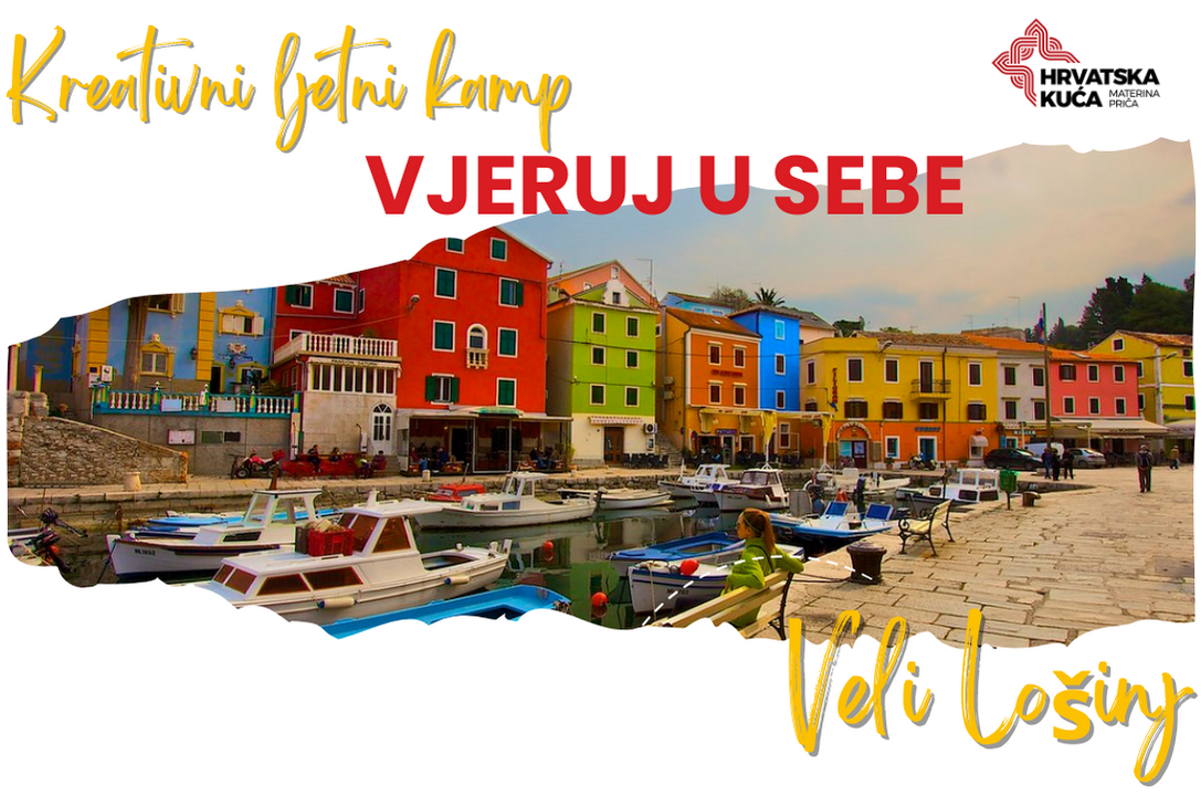 !!!  KREATIVNI LJETNI KAMP "VJERUJ U SEBE", Veli Lošinj - NOVI TERMINI  !!!